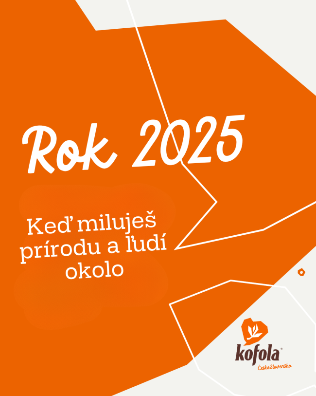 Rok 2025 chutil po Kofole, láske, udržateľnosti, bylinkách a naozajstnosti.